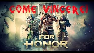 COME VINCERE SU FOR HONOR   For Honor gameplay ita 4 [upl. by Lucita]