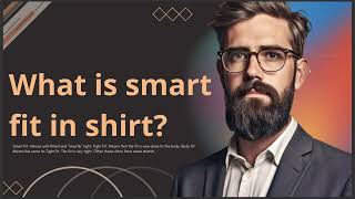 WHAT IS SMART FIT IN SHIRT [upl. by Dleifxam595]