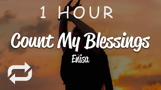 1 HOUR 🕐  Enisa  Count My Blessings Lyrics [upl. by Rosel]