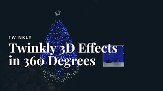 Twinkly 3D Effects in 360 Degrees [upl. by Kermit]