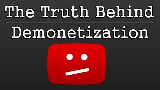 The Truth Behind YouTubes Demonetization [upl. by Salb]