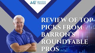 Review of Top Picks from Barron’s Roundtable Pros  MasterTradercom [upl. by Omlesna]