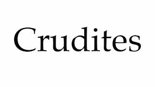 How to Pronounce Crudites [upl. by Sucram]