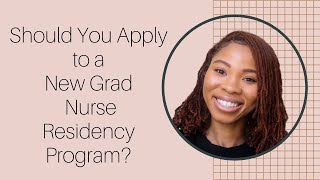 Should You Apply to a New Grad Nurse Residency Program [upl. by Ailahk]