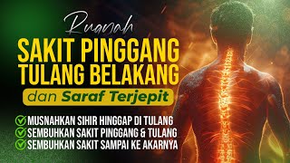 RUQYAH SAKIT PINGGANG TULANG BELAKANG amp SARAF TERJEPIT [upl. by Bahr]