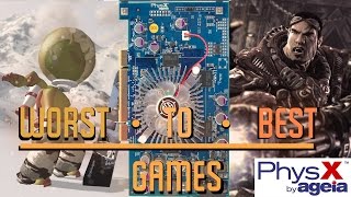 The Worst to Best Games for the AGEIA PhysX Card [upl. by Ryan]