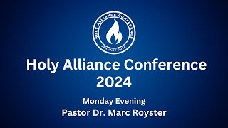 Holy Alliance Conference  Monday Evening Session  Dr Marc Royster [upl. by Odnalro]