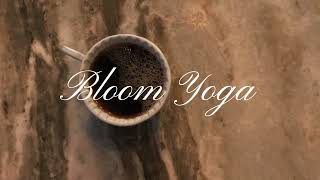 Bloom Yoga Class Promo [upl. by Sinclair513]