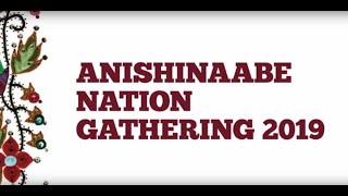 Anishinaabe Nation Gathering 2019 [upl. by Kelula499]