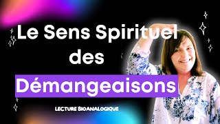 Le SENS SPIRITUEL des DÉMANGEAISONS  Le message des démangeaisons [upl. by Loux942]