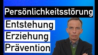 Was ist eine PERSÖNLICHKEITSSTÖRUNG Wie entsteht eine Persönlichkeitsstörung [upl. by Gustin]