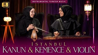 Istanbul Kanun amp Kemençe amp Violin  Instrumental Turkish Ottoman Music [upl. by Rumpf]