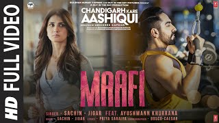 Maafi Full Video  Chandigarh Kare Aashiqui  Sachin  Jigar Ayushmann KhurranaVaani K  Bhushan K [upl. by Yoko]