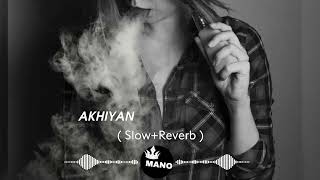 AkhiyanSlow Reverb new tiktok viral song 2024 ve ranjha ve mahiya akhiyan mai tere naal laiyan [upl. by Ilyssa]