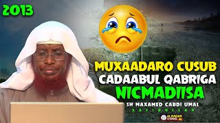 MUXAADARO CUSUB CADAABUL QABRIGA IYO NICMADIISA SH MAXAMED CABDI UMAL XAFIDULLAH 2013 [upl. by Hiamerej929]