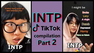 INTP TIK TOK COMPILATION  MBTI memes Highly stereotyped PART 2 [upl. by Eirrem]