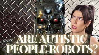 Are Autistic People Robots [upl. by Chrisy]