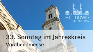 Vorabendmesse  33 Sonntag im Jahreskreis  St Ludwig München  16112024 [upl. by Yasibit]