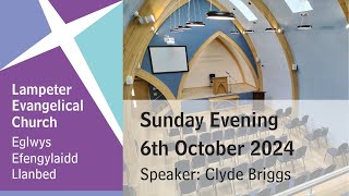 Lampeter Evangelical Church Sunday Evening Service 6th October 2024 [upl. by Attenyl]