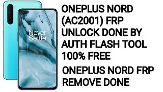 OnePlus NORD AC2001 FRP UNLOCK DONE BY AUTH FALSH TOOL 100 WORKING NO DEAD RISK [upl. by Brewster343]