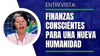 Finanzas conscientes para una Nueva Humanidad [upl. by Eladnyl]