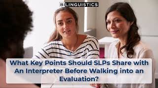 What Key Points Should SLPs Share with An Interpreter Before Walking into an Evaluation [upl. by Ty73]