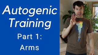 Autogenic Training ✤ Relaxation Technique ✤ Part 1 Arms [upl. by Joab]