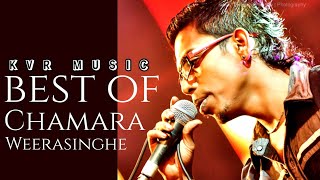 Best Of Chamara Weerasinghe Songs Collection  2021 ලස්සන සිංඳු එකතුව  Shaa FM  KVR MUSIC [upl. by Kleiman986]