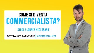 COME DIVENTARE COMMERCIALISTA  Studi e lauree necessari [upl. by Sydel]