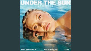 Under The Sun with Alok amp Switch Disco KC Lights Remix [upl. by Crifasi469]