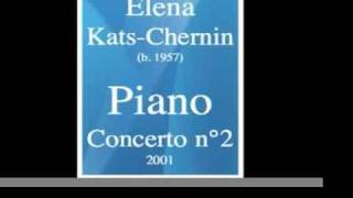 Elena KatsChernin b 1957  Piano Concerto No 2 « Ragtime » 2001 [upl. by Lehpar]