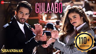 Gulaabo  Full Video Shaandaar  Alia Bhatt amp Shahid Kapoor  Vishal Dadlani  Amit Trivedi [upl. by Ettevets76]