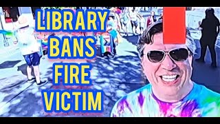 FIRE VICTIM BANNED FROM LIBRARY FOR A YEAR [upl. by Trueblood428]