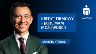 Kredyt dla firmy Jakie są możliwości Wyjaśnia przedsiębiorca Marcin Osman [upl. by Samantha712]