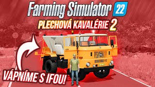 VÁPNÍME S IFOU  Farming Simulator 22 quotPlechová kavalérie 2quot 08 [upl. by Drawyah672]