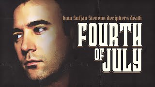 The Heartbreaking Story Behind Sufjan Stevens Fourth of July [upl. by Adlih92]