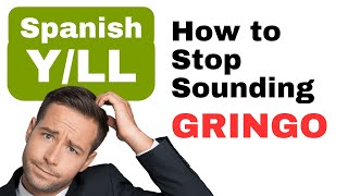 Stop pronouncing the Spanish YLL like a gringo [upl. by Ahsied]