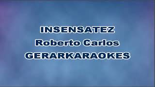 Insensatez  Roberto Carlos  Karaoke [upl. by Zsazsa]