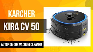 Karcher KIRA CV 50 l Autonomous Vacuum Cleaner [upl. by Hgielyk]