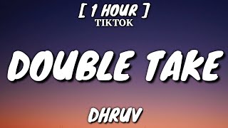 dhruv  double take Lyrics 1 Hour Loop quotIn my rosetinted dreamsquot TikTok Song [upl. by Oicnerolf]