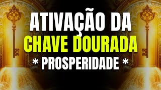 Ativação do Portal da Prosperidade  Chave Dourada  1111 [upl. by Grosberg]