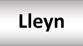 How to Pronounce Lleyn [upl. by Aisaim]