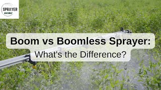 Comparing Boom and Boomless Sprayers [upl. by Tades]