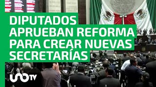 Diputados aprueban creación de nuevas Secretarías de la Mujer Ciencias y Anticorrupción [upl. by Felt]