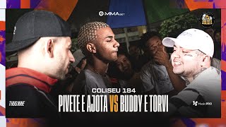 LA ELE 😂😂 TORVI E BUDDY POKE X PIVETE E AJOTA SP  2° FASE  BATALHA DO COLISEU  EDIÇÃO 184 [upl. by Somerset]