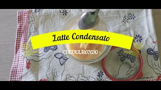 Latte Condensato fatto in casafacilissimo non lo comprerete più [upl. by Etnasa618]