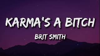 Brit Smith  Karmas a Bitch  Orginial Lyrics [upl. by Roselia]