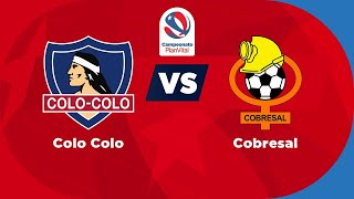 COLOCOLO VS COBRESAL EN VIVOCOLOCOLO X COBRESAL AO VIVO CAMPEONATO CHILENO [upl. by Valdas]