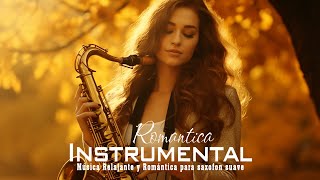 Las 100 Melodias Mas Romanticas Instrumentales Para Saxofon Suave  Música Relajante y Romántica [upl. by Ludvig]