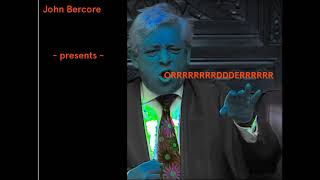 John Bercore  ORDER A John Bercow Order Remix [upl. by Uri455]